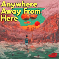 Anywhere Away From Here - Full Cover cover